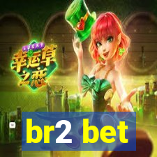 br2 bet